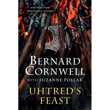 Uhtred's Feast: Inside the World of the Last Kingdom