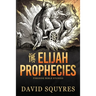 The Elijah Prophecies