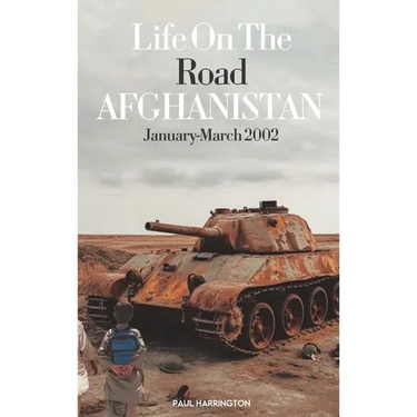 Life On The Road- Afghanistan January-March 2002: I'm Covering Afghanistan, Mom