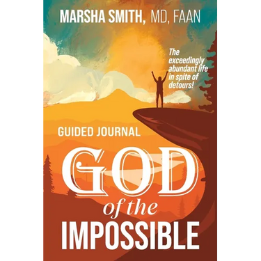 God of the Impossible Guided Journal: The exceedingly abundant life in spite of detours!