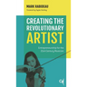 Creating the Revolutionary Artist: Entrepreneurship for the 21st-Century Musician