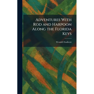 Adventures With Rod and Harpoon Along the Florida Keys