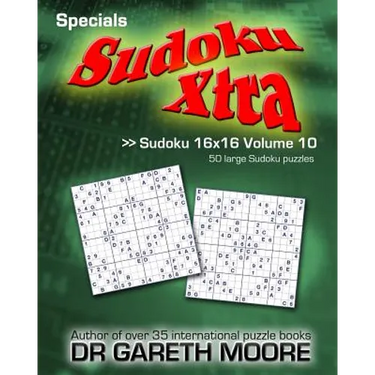 Sudoku 16x16 Volume 10: Sudoku Xtra Specials