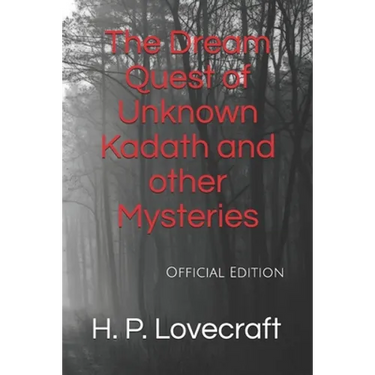 The Dream Quest of Unknown Kadath and other Mysteries: Official Edition