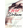 Wet Dream: An Erotic Adventure / Lesbian & Transgender Erotica