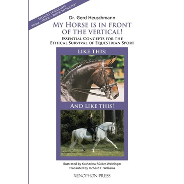 My Horse is in Front of the Vertical!: Essential Concepts for the Ethical Survival of Equestrian Sport