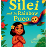 Silei and the Rainbow Pueo: A Hawaiian Picture Book for Children About Courage, Aloha, and Family