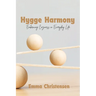 Hygge Harmony: Embracing Coziness in Everyday Life