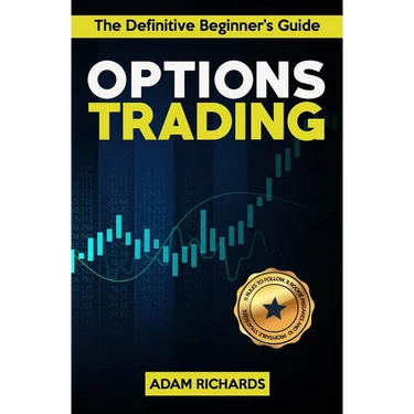 Options Trading: The Definitive Beginner's Guide: 11 Rules to Follow, 8 Rookie Mistakes to Avoid, 10 Simple But Profitable Strategies t