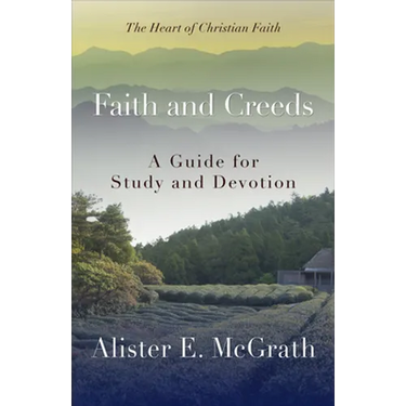 Faith and Creeds: A Guide for Study and Devotion