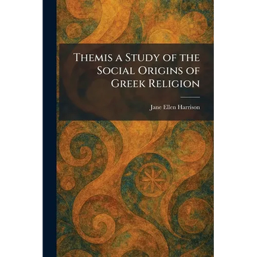 Themis a Study of the Social Origins of Greek Religion