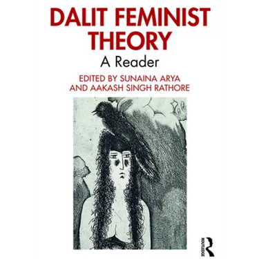 Dalit Feminist Theory: A Reader