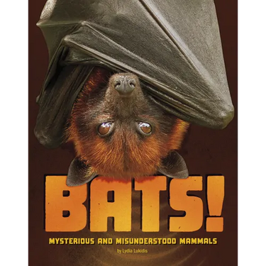 Bats!: Mysterious and Misunderstood Mammals