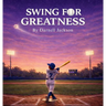 Swing for Greatness