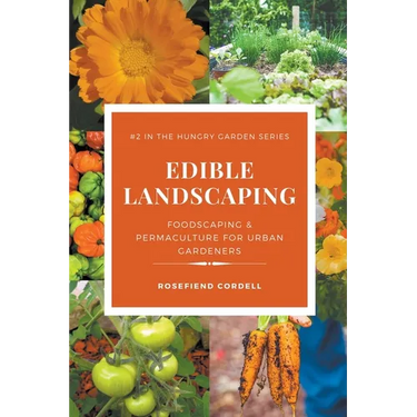 Edible Landscaping: Foodscaping and Permaculture for Urban Gardeners