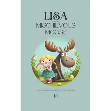 Lisa and the Mischievous Moose: Bilingual Swedish-English Children's Stories for Beginners