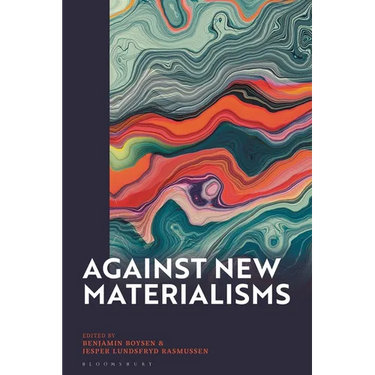 Against New Materialisms