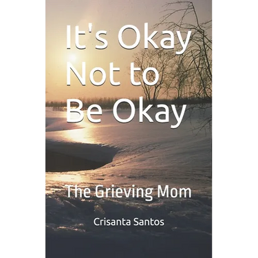 It's Okay Not to Be Okay: The Grieving Mom