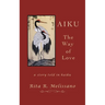 AIKU The Way of Love: A story told in Haiku