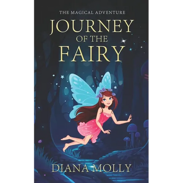 The Magical Adventure: Journey of the Fairy: Friendship, Fantasy & Magic, Adventure, Book for girls 8-12