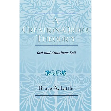 A Creation-Order Theodicy: God and Gratuitous Evil
