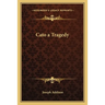 Cato a Tragedy