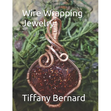 Wire Wrapping Jewelry: Beginners guide to wire wrapping jewelry featuring step-by-step full color photos and detailed instructions to create