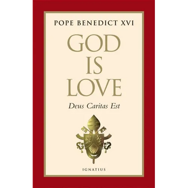 God Is Love: Deus Caritas Est