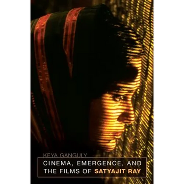 Cinema, Emergence, and the Films of Satyajit Ray