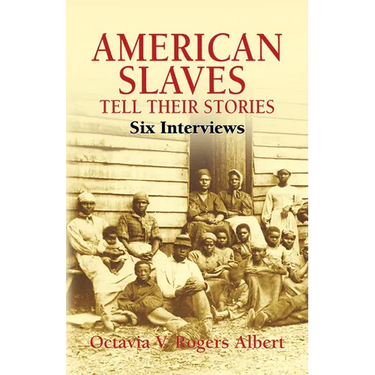 American Slaves Tell Their Stories: Six Interviews