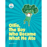 Ollie, The Boy Who Became What He Ate: Ollie Storybook