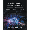 Rants, Raves, and Revelations ON Safety Excellence: Re-Braining Operational Safety Excellence'