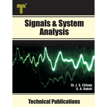 Signals & System Analysis: Fourier Transform, Laplace Transform, z- Transform, State Variable Analysis