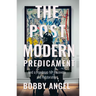 The Postmodern Predicament: And a Roadmap for Recovery and Restoration