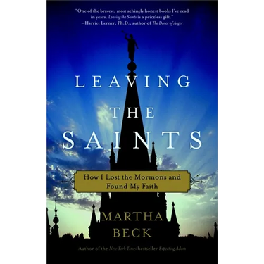 Leaving the Saints: How I Lost the Mormons and Found My Faith