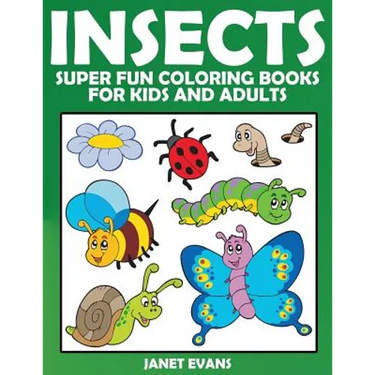 Insects: Super Fun Coloring Books for Kids and Adults