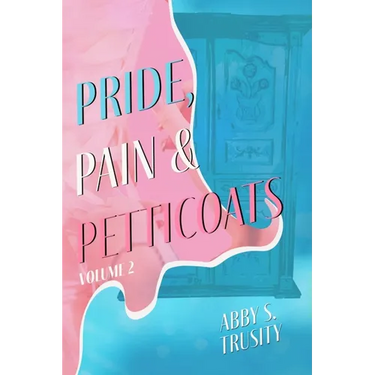Pride, Pain & Petticoats Volume 2