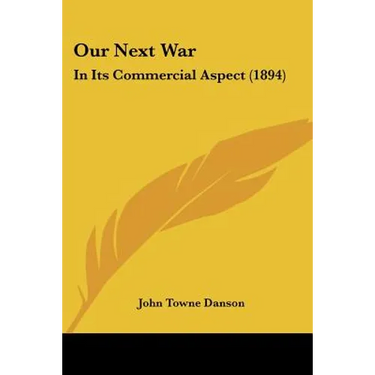 Our Next War: In Its Commercial Aspect (1894)