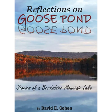 Reflections on Goose Pond: Stories of a Berkshire Mountain Lake