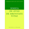 Seneca: de Otio; de Brevitate Vitae