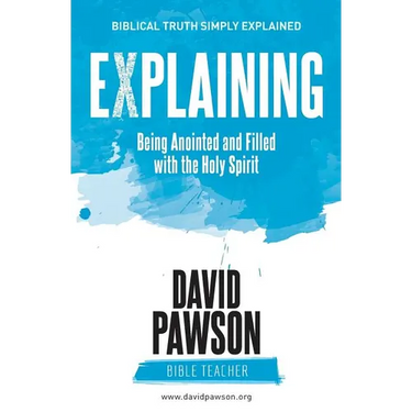 EXPLAINING Being Anointed and Filled with the Holy Spirit