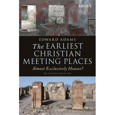 The Earliest Christian Meeting Places: Almost Exclusively Houses?