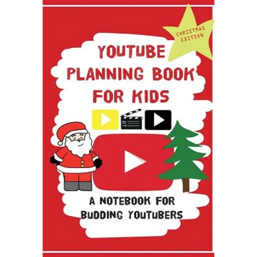 YouTube Planning Book For Kids: Christmas Edition: a bumper Christmas edition for keen Youtubers and Vloggers