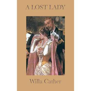 A Lost Lady: A Classic American Novel of the Great Plains
