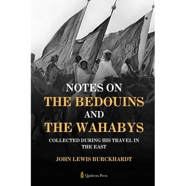 Notes on the Bedouins and the Wahabys: Collected during his travel in the East