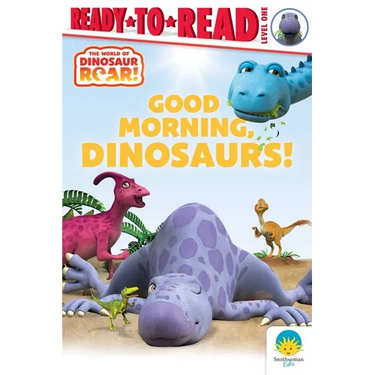 Good Morning, Dinosaurs!: Ready-To-Read Level 1
