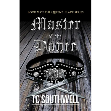 Master of the Dance: Book V of The Queen's Blade series