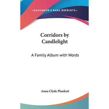 Corridors by Candlelight: A Family Album with Words