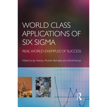 World Class Applications of Six SIGMA