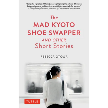 The Mad Kyoto Shoe Swapper and Other Short Stories
